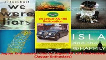 Read  Jaguar Enthusiasts Club on Jaguar XK 120 Restoration Jaguar Enthusiast Ebook Free