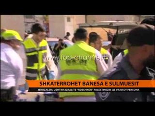 Jeruzalem, shkatërrohet banesa e agresorit - Top Channel Albania - News - Lajme