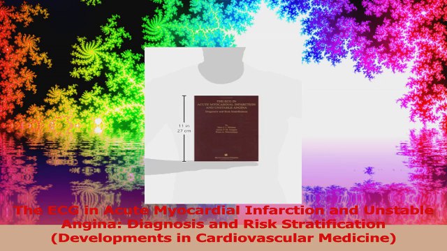 The ECG in Acute Myocardial Infarction and Unstable Angina Diagnosis and Risk Download