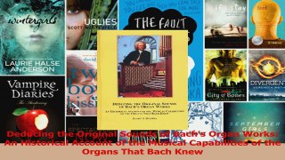 Download  Deducing the Original Sounds of Bachs Organ Works An Historical Account of the Musical PDF online