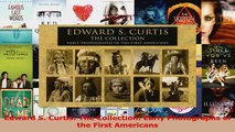 Read  Edward S Curtis The Collection Early Photographs of the First Americans Ebook Free