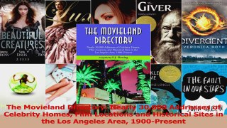 Read  The Movieland Directory Nearly 30000 Addresses of Celebrity Homes Film Locations and Ebook Free