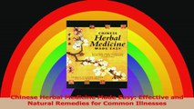 Chinese Herbal Medicine Made Easy Effective and Natural Remedies for Common Illnesses PDF