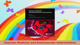 Vascular Medicine and Endovascular Interventions PDF