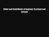 Silver and Gold Marks of England Scotland and Ireland [Read] Online