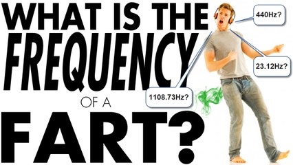What is the Frequency of a Fart