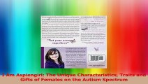 I Am Aspiengirl The Unique Characteristics Traits and Gifts of Females on the Autism Download