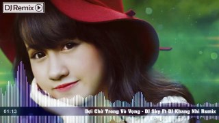 Đợi Chờ Trong Vô Vọng (DJ Sky ft. DJ Khang Nhi) - Cao Tùng Anh [Lyrics]