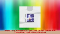 Aspects of Aspergers Success in the Teens and Twenties Lucky Duck Books Read Online