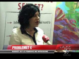 Mjekët: 50 % e femrave me infeksione - News, Lajme - Vizion Plus