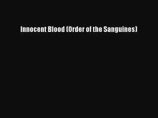 Innocent Blood (Order of the Sanguines) [PDF] Full Ebook