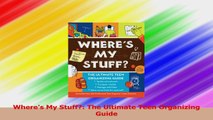 Wheres My Stuff The Ultimate Teen Organizing Guide Read Online