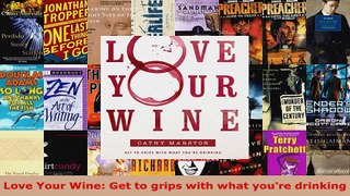 Download  Love Your Wine Get to grips with what youre drinking EBooks Online