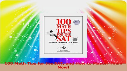 100 Math Tips for the SAT and How to Master Them Now Read Online