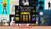 Read  Decorative Glass of the 19th and Early 20th Centuries A Source Book Ebook Free