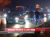 Operacion policor në të gjithë vendin - News, Lajme - Vizion Plus