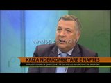 Kriza ndërkombëtare e naftës - Top Channel Albania - News - Lajme