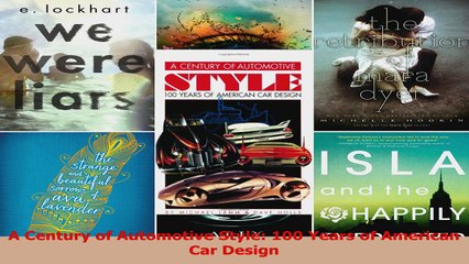 Read  A Century of Automotive Style 100 Years of American Car Design PDF Free