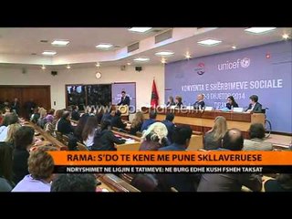 Rama: S'do të kenë me punë skllavëruese - Top Channel Albania - News - Lajme