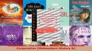Download  Studebaker The Life and Death of an American Corporation Midwestern History  PDF Online