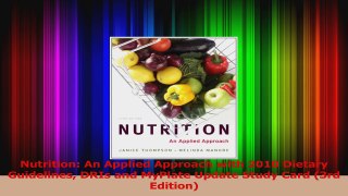 Read  Nutrition An Applied Approach with 2010 Dietary Guidelines DRIs and MyPlate Update Study PDF Online