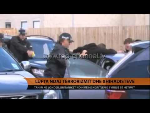 Lufta ndaj terrorizmit dhe xhihadistëve, Tahiri në Londër - Top Channel Albania - News - Lajme
