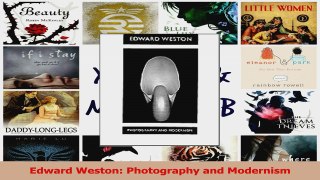 Read  Edward Weston Photography and Modernism Ebook Free