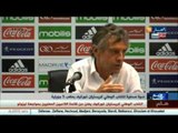 المدرب الوطني لكرة القدم يتحدث عن الأهداف المسطرة لنهائيات كأس أمم افريقيا