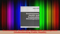 PDF Download  Environment Health and Sustainable Development Understanding Public Health Read Full Ebook