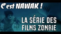 C'est Nawak - La série des films Zombie