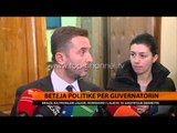 Beteja politike për guvernatorin - Top Channel Albania - News - Lajme