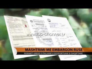 Mashtrimi me embargon ruse - Top Channel Albania - News - Lajme