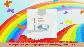 Prophylaxis and Early Detection of HPVRelated Neoplasia Monographs in Virology Vol 28 Download