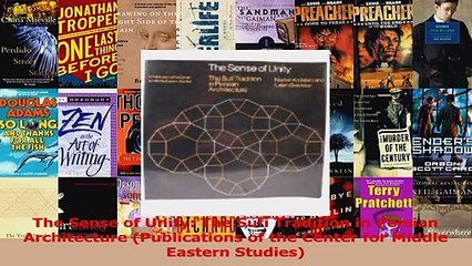 PDF Download  The Sense of Unity The Sufi Tradition in Persian Architecture Publications of the Center PDF Online