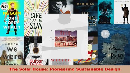 Download  The Solar House Pioneering Sustainable Design PDF Free