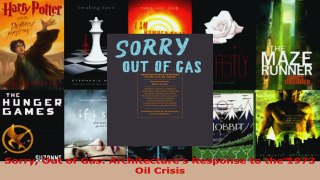 Download  Sorry Out of Gas Architectures Response to the 1973 Oil Crisis PDF Free