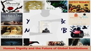 Read  Human Dignity and the Future of Global Institutions Ebook Free