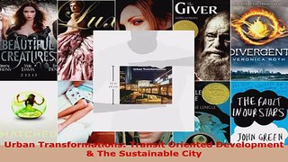 Read  Urban Transformations Transit Oriented Development  The Sustainable City EBooks Online