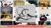 Read  Anthony Caro5 Volume Boxed Set The Definitive Series on the Sculpture of Anthony Caro Ebook Free