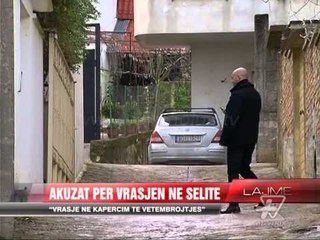 Akuzat për vrasjen në Selitë - News, Lajme - Vizion Plus