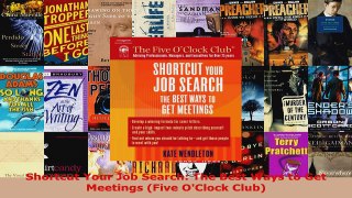 Read  Shortcut Your Job Search The Best Ways to Get Meetings Five OClock Club EBooks Online