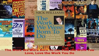 Read  The Work We Were Born To Do Find the Work You Love Love the Work You Do PDF Online