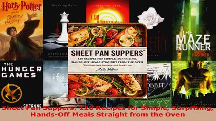 Read  Sheet Pan Suppers 120 Recipes for Simple Surprising HandsOff Meals Straight from the EBooks Online