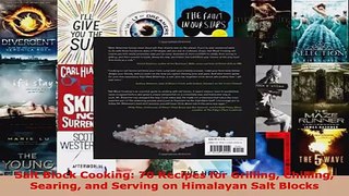 Read  Salt Block Cooking 70 Recipes for Grilling Chilling Searing and Serving on Himalayan Salt PDF Free