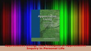Read  Appreciative Living The Principles of Appreciative Inquiry in Personal Life Ebook Free
