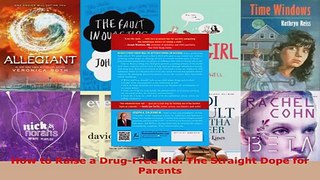 Read  How to Raise a DrugFree Kid The Straight Dope for Parents EBooks Online