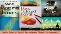 Read  Basic Colored Pencil Techniques Basic Techniques Ebook Free