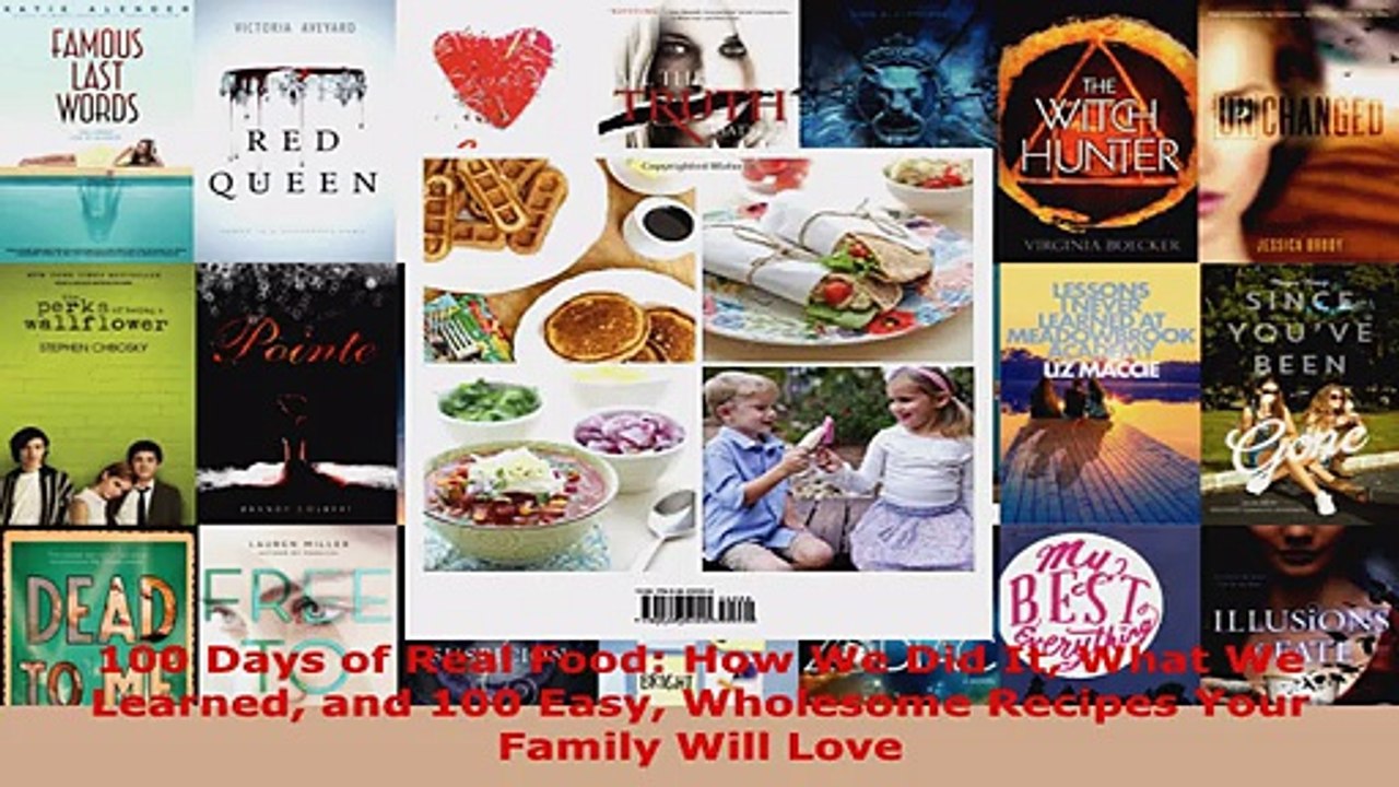 Download  100 Days of Real Food How We Did It What We Learned and 100 Easy Wholesome Recipes Your PDF Free