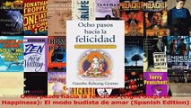Read  Ocho pasos hacia la felicidad Eight Steps to Happiness El modo budista de amar Spanish Ebook Online