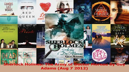 Read  Sherlock Holmes The Army of Doctor Moreau by Guy Adams Aug 7 2012 PDF Free